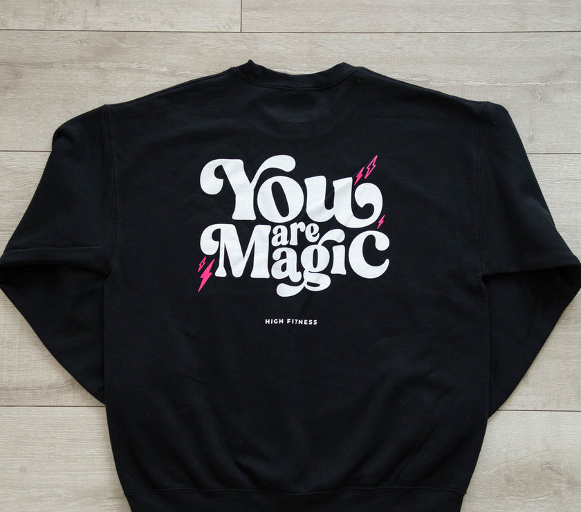 You Are Magic Crew Neck Sweatshirt